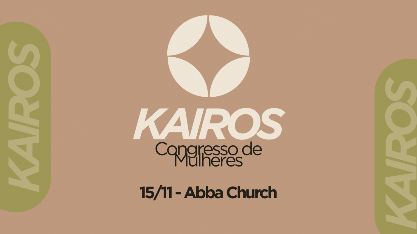 KAIRÓS – Congresso de Mulheres 2025 | ABBA Church