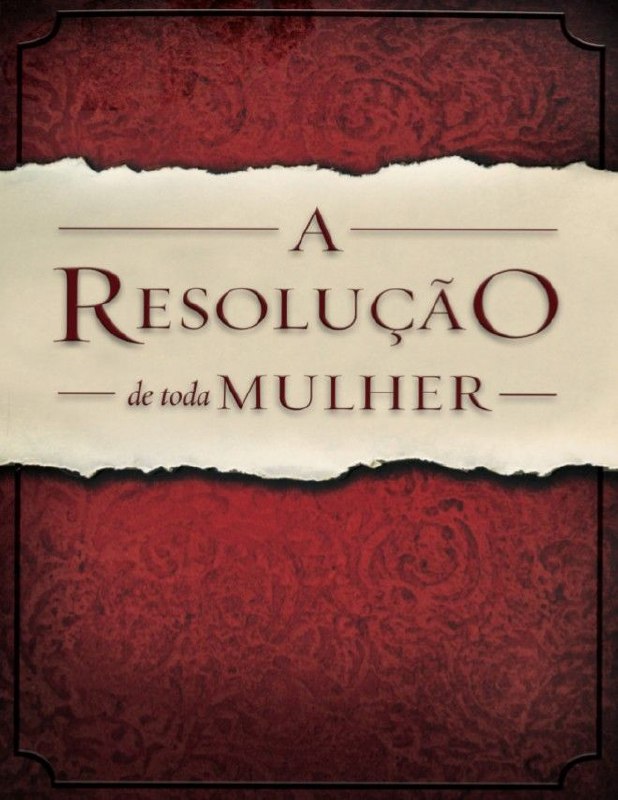 A RESOLUÇÃO de toda MULHER