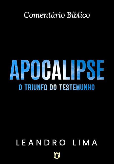 Apocalipse - Comentário Bíblico O Triunfo do Testemunho