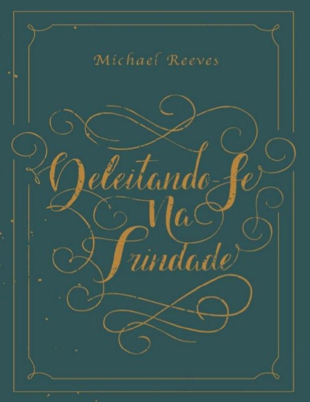 Deleitando-se na Trindade