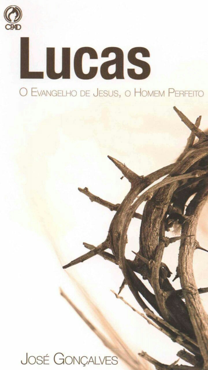Lucas O Evangelho de Jesus o Homem