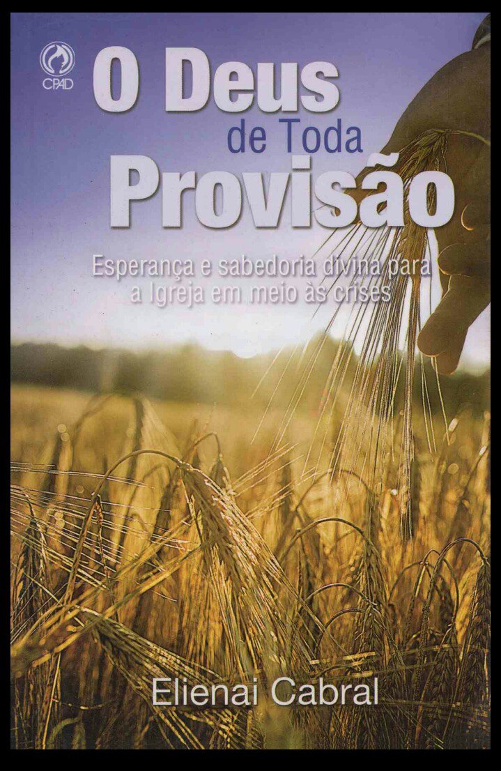 O Deus de Toda Provisao - Elienai Cabral