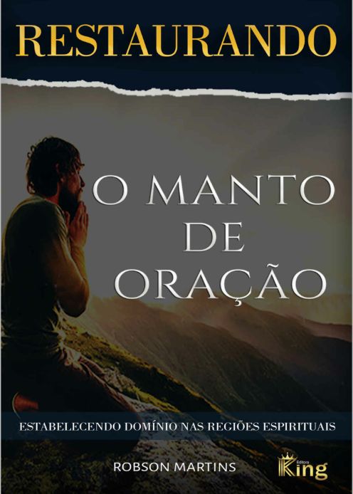 Restaurando o Manto de Oração - Robson Martins