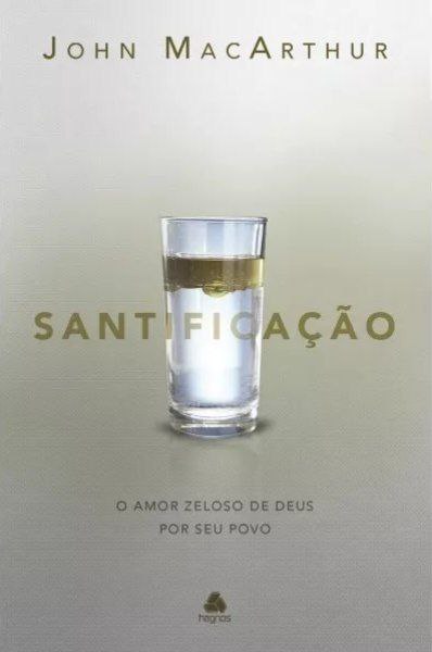 Santificação - John MacArthur
