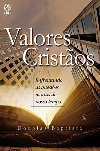 Valores Cristãos - Douglas Baptista
