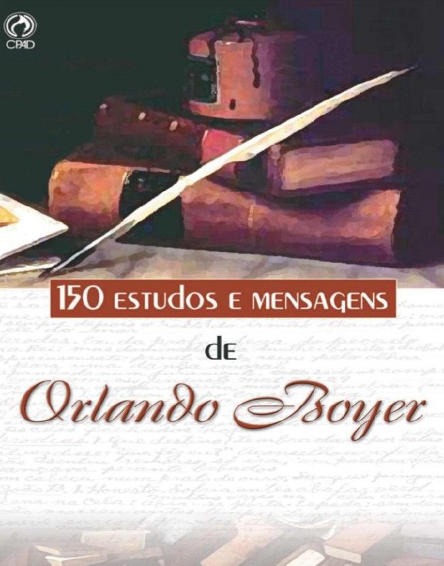 150 Estudos e Mensagens de Orlando Boyer