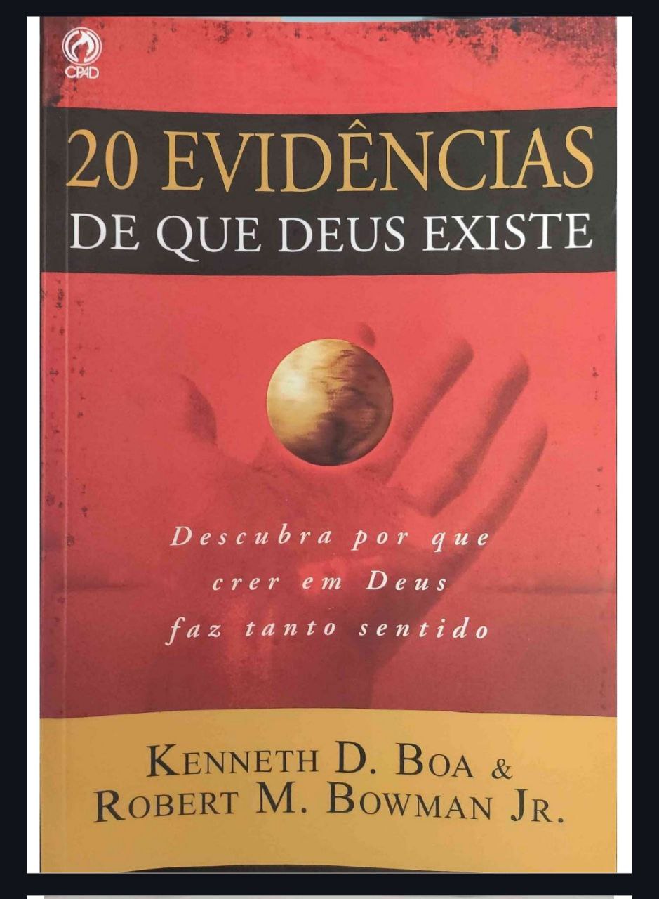 20 evidências de que Deus Existe - Ken Boa e Bowman Jr.