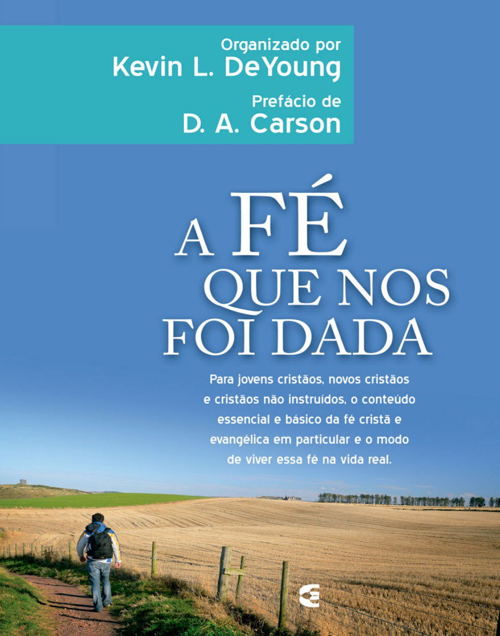 A fé que nos foi dada