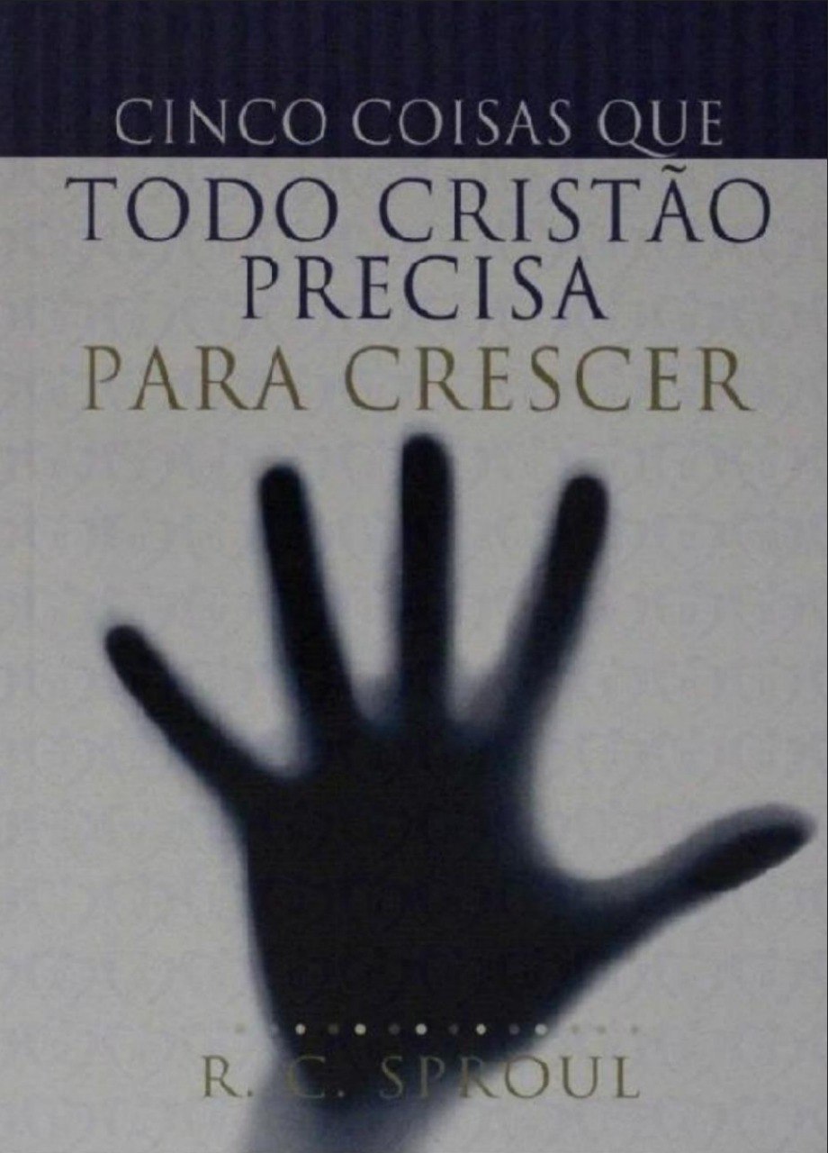 cinco coisas que todo cristão precisa para crescer