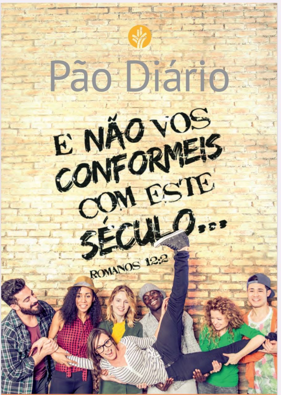 E Não vos Conformeis com Este Século- Pão Diário