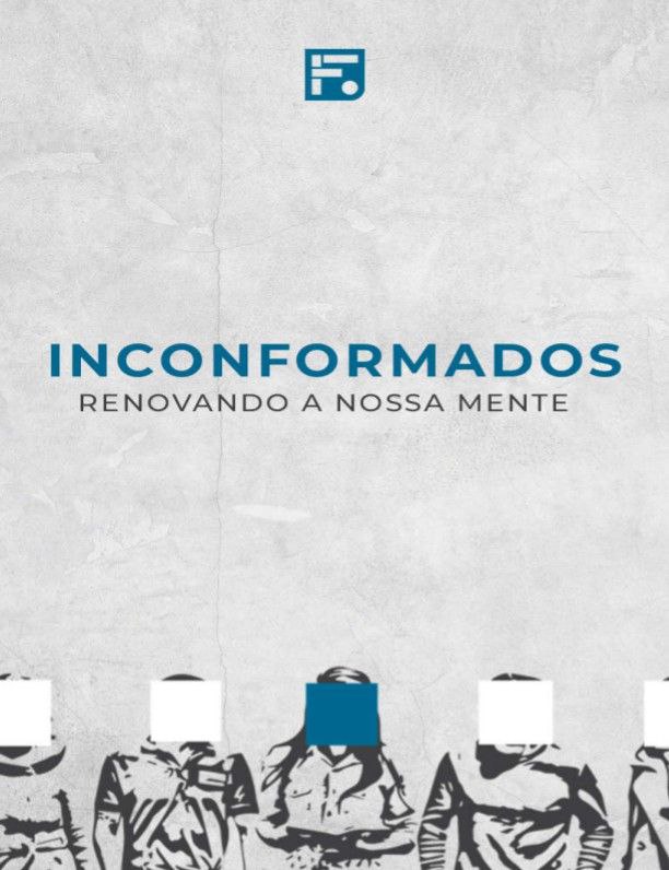 Inconformados Renovando a Nossa Mente