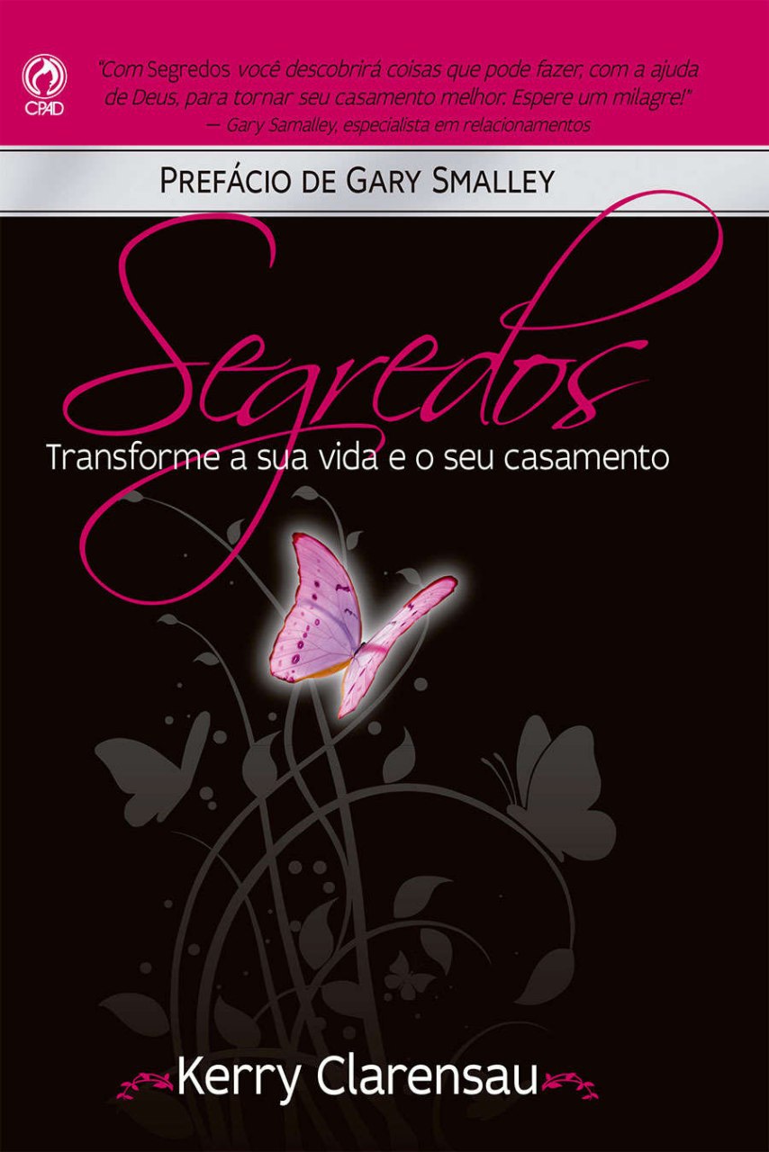Segredos Transforme a sua vida e o seu casamento Kerry Clarensau