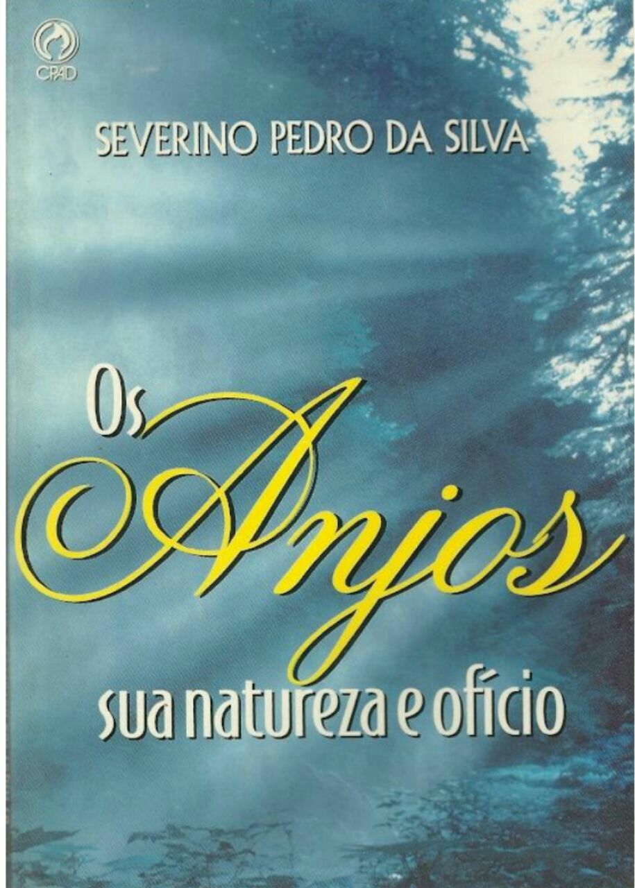 Severino Pedro da Silva - Os Anjos Sua Natureza e Ofício