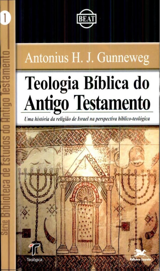 Teologia Bíblica do Antigo Testamento Antonius H J Gunneweg