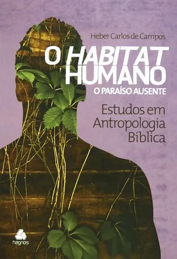 O Habitat Humano O Paraíso Ausente
